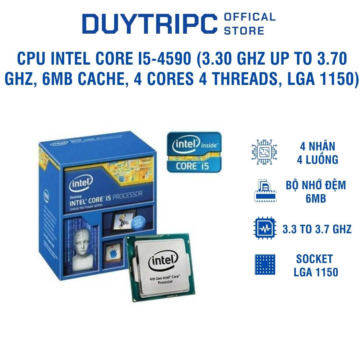 CPU Intel Core i5-4590 (3.30 GHz up to 3.70 GHz, 6MB Cache, 4 Cores 4 Threads, LGA 1150),